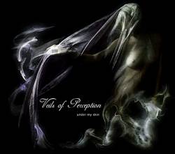 Veils Of Perception : Under My Skin